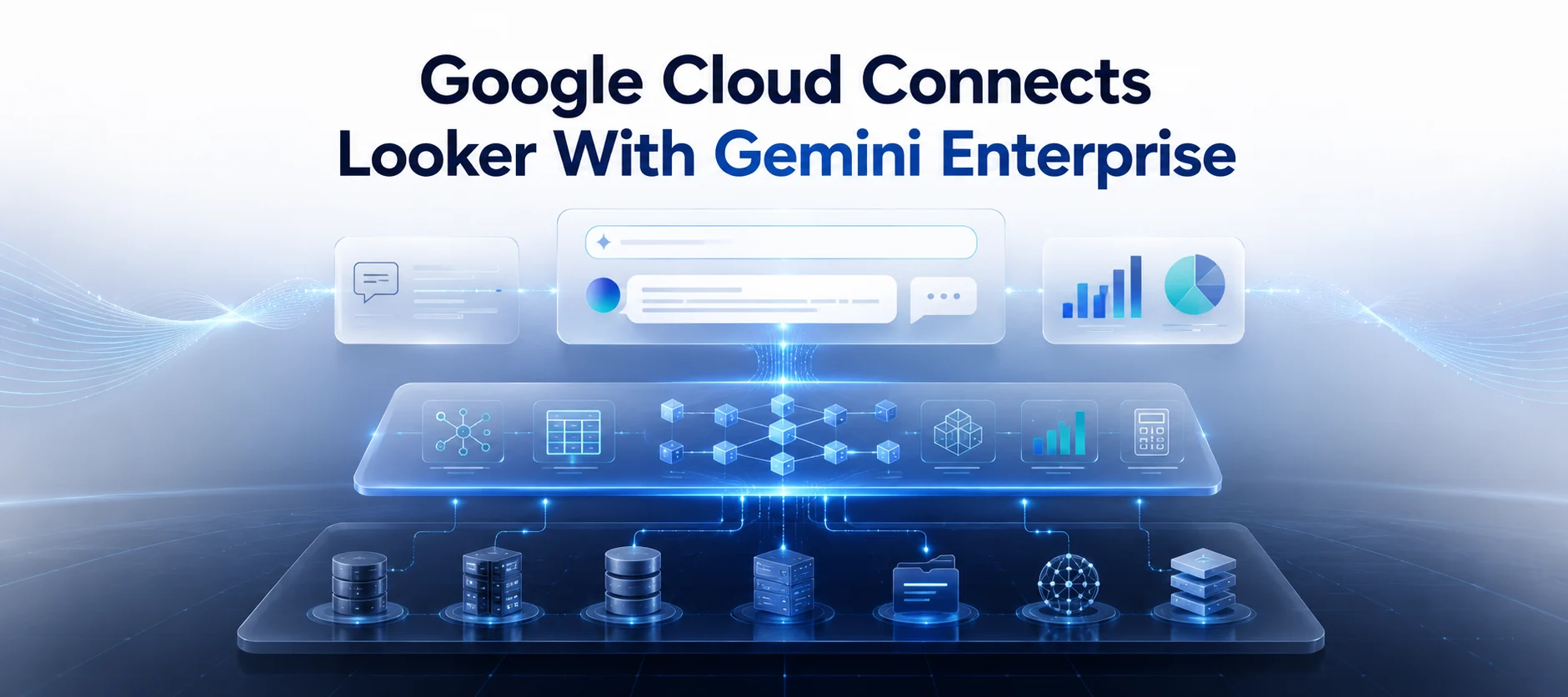 Google Cloud Brings Looker’s Governed Data Layer to Gemini Enterprise
