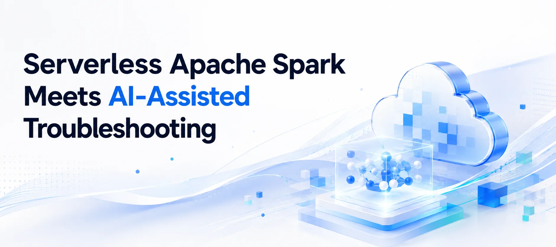 Google Cloud Details Serverless Apache Spark Architecture, Tuning and AI Troubleshooting